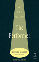 Performer: Art, Life, Politics