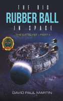 Big Rubber Ball In Space