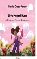 Lily's Magical Hues, A Pink and Purple Adventure