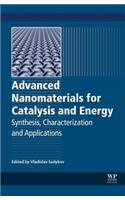 Advanced Nanomaterials for Catalysis and Energy