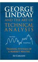 George Lindsay and the Art of Technical Analysis