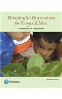 Meaningful Curriculum for Young Children -- Enhanced Pearson Etext