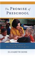 The Promise of Preschool: From Head Start to Universal Pre-Kindergarten