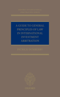 Guide to General Principles of Law in International Investment Arbitration