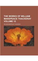 The Works of William Makepeace Thackeray (Volume 12)