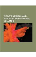 Wood's Medical and Surgical Monographs Volume 9