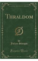 Thraldom (Classic Reprint)