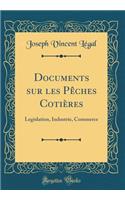 Documents sur les Pêches Cotières: Legislation, Industrie, Commerce (Classic Reprint)