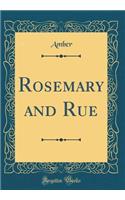 Rosemary and Rue (Classic Reprint)