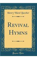 Revival Hymns (Classic Reprint)