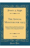 The Annual Monitor for 1913, Vol. 101: Being an Obituary of Members of the Society of Friends in Great Britain and Ireland, From October 1, 1911, to September 30, 1912 (Classic Reprint)
