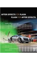 After Effects for Flash/Flash for After Effects: Dynamic Animation and Video with Adobe After Effects CS4 and Adobe Flash CS4 Professional [With DVD R: Dynamic Animation and Video with Adobe After Effects CS4 and Adobe Flash CS4 Professional
