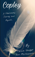 "COPLEY" A Newcastle Journey and Beyond....