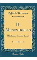 IL Menestrello: Melodramma Giocoso in Tre Atti (Classic Reprint)