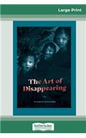 The Art of Disappearing (16pt Large Print Edition)