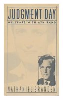 Judgment Day: My Years With Ayn Rand