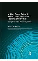 Cop Doc's Guide to Public Safety Complex Trauma Syndrome