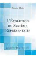 L'Évolution du Système Représentatif (Classic Reprint)