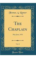 The Chaplain, Vol. 8: May-June, 1951 (Classic Reprint)