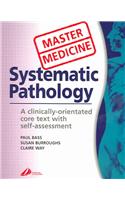 Systematic Pathology: A Clinically-Orientated Core Text with Self-Assessment