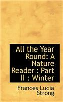 All the Year Round: A Nature Reader: Part II: Winter