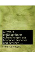 Alfarabal's Philosophische Abhandlungen Aus Londoner, Leidener Und Berliner ...
