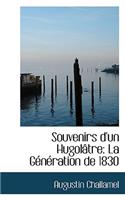 Souvenirs D'Un Hugolactre: La Gacnacration de 1830