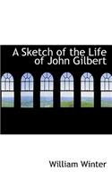 A Sketch of the Life of John Gilbert