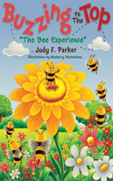 Buzzing to The Top "The Bee Experience"