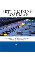 Fett's Mixing Roadmap
