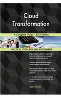 Cloud Transformation A Complete Guide - 2019 Edition