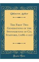 The First Two Generations of the Swynnertons of Co; Stafford, (1086-1122) (Classic Reprint)