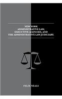 New York Administrative Law, Executive Agencies, and The Administrative Law Judiciary
