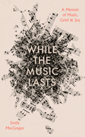 While the Music Lasts