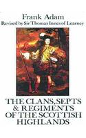 Clans, Septs and Regiments of the Scottish Highlands