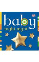 Baby: Night Night!