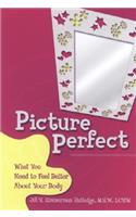 Picture Perfect: What You Need to Feel Better about Your Body