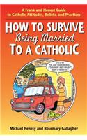 How to Survive Being Married to a Cathol