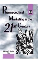 Pharmaceutical Marketing in the 21st Century