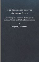 The Presidency and the American State