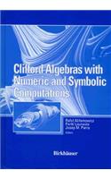 Clifford Algebras with Numeric and Symbolic Computations