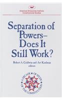 Separation of Powers: Does It Still Work?