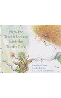 How the Tooth Mouse Met the Tooth Fairy