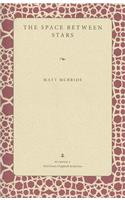 The Space Between Stars: (Wick Poetry Chapbook Series Five)