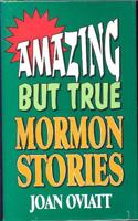 Amazing But True Mormon Stories
