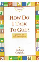 How Do I Talk to God?