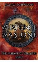 What Once Was One (The Passage of Hellsfire, Book 2)