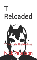 T Reloaded