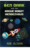 Ben Dark and the Rogue Robot Rendezvous