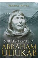Sur les traces d'Abraham Ulrikab